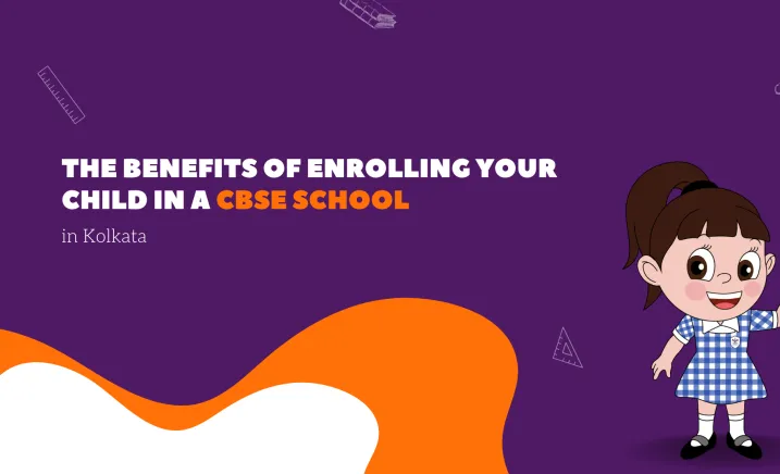 The Benefits of Enrolling Your Child in a CBSE School in Kolkata